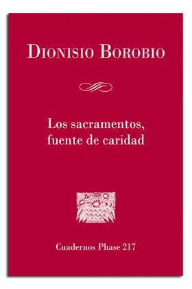 SACRAMENTOS, FUENTE DE CARIDAD, LOS | 9788498056952 | BOROBIO GARCÍA, DIONISIO