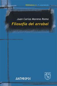 FILOSOFIA DEL ARRABAL | 9788415260769 | MORENO ROMO, JUAN CARLOS