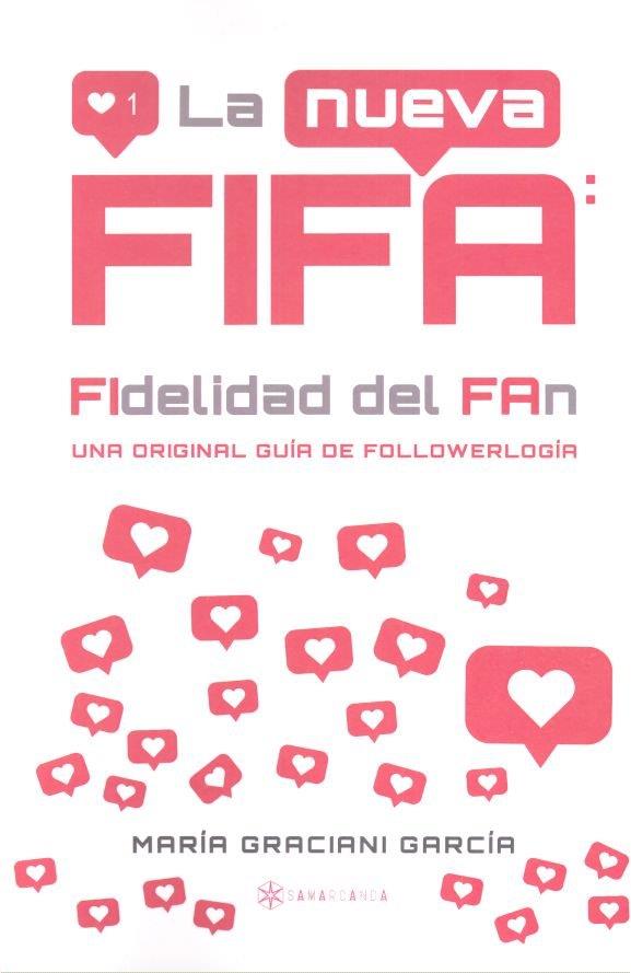 NUEVA FIFA, LA : FIDELIDAD DEL FAN | 9788417103613 | GRACIANI GARCÍA, MARÍA