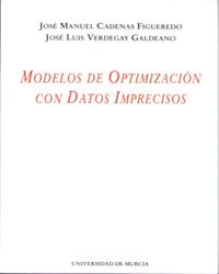 MODELOS DE OPTIMIZACIÓN CON DATOS IMPRECISOS | 9788483718087 | CADENAS FIGUEREDO, JOSÉ MANUEL