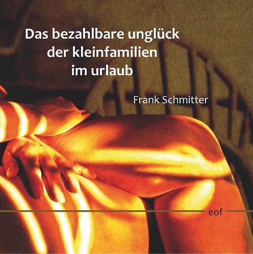 DAS BEZAHLBARE UNGLÜCK DER KLEINFAMILIEN IM URLAUB | 9783748119968 | SCHMITTER, FRANK