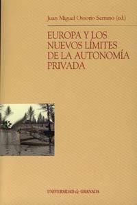 EUROPA Y LOS NUEVOS LÍMITES DE LA AUTONOMÍA PRIVADA | 9788433833396 | OSSORIO SERRANO, J. M.