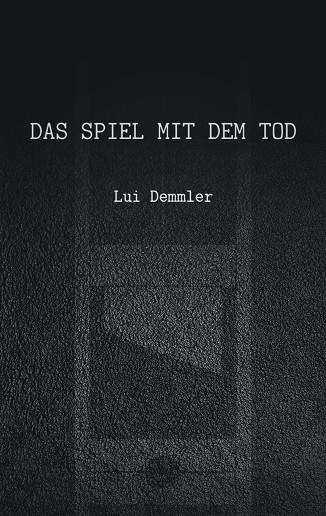 DAS SPIEL MIT DEM TOD | 9783735741127 | DEMMLER, LUI