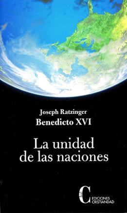 UNIDAD DE LAS NACIONES, LA | 9788470575723 | BENEDICTO XVI (JOSEPH RATZINGER)