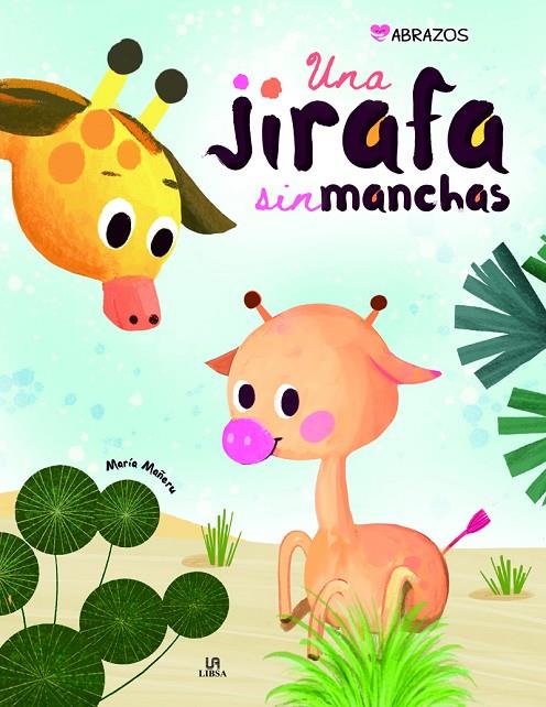 JIRAFA SIN MANCHAS, UNA | 9788466240758 | EQUIPO EDITORIAL
