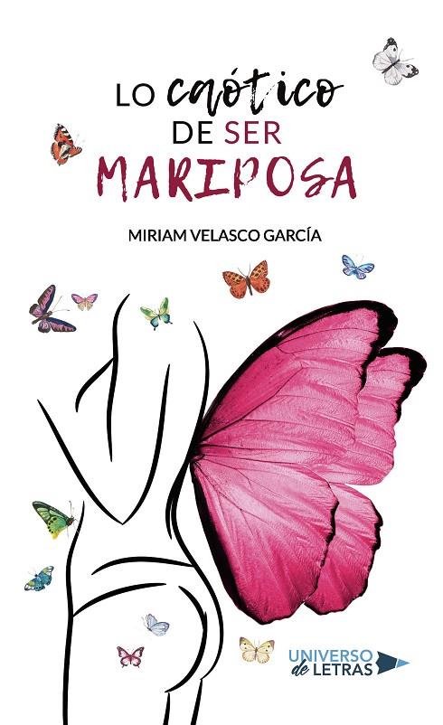 LO CAÓTICO DE SER MARIPOSA | 9788418570384 | VELASCO GARCÍA, MIRIAM