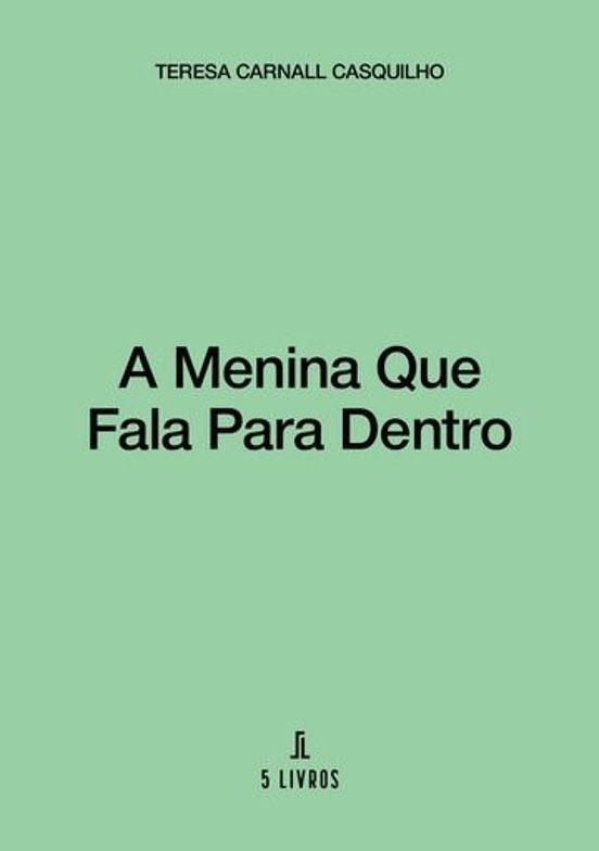 A MENINA QUE FALA PARA DENTRO | 9789895860418 | CARNALL CASQUILHO, TERESA