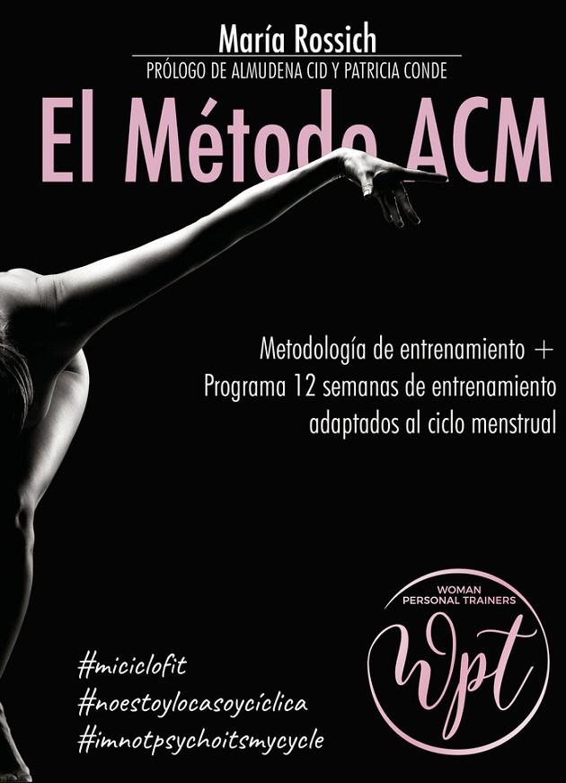 METODO ACM, EL. METODOLOGIA DE ENTRENAMIENTO + PROGRAMA 12 SEMANAS DE ENTRENAMIENTO ADAPTADO AL CICLO MENSTRUAL | 9788417878597 | ROSSICH DARDER, MARIA DEL MAR