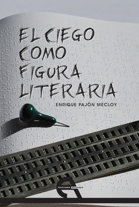 CIEGO COMO FIGURA LITERARIA, EL | 9788492531943 | PAJÓN MECLOY, ENRIQUE