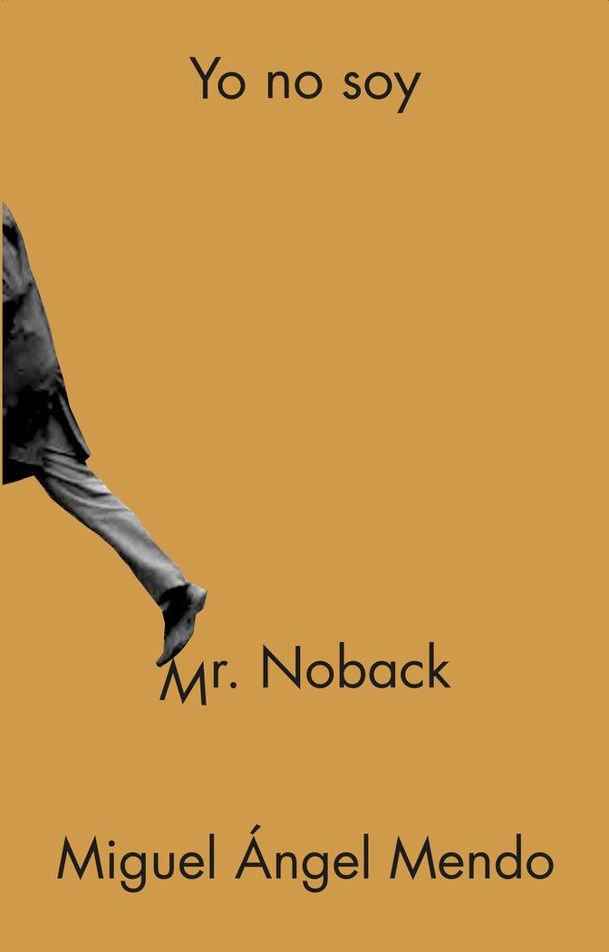 YO NO SOY MR. NOBACK | 9788412414639 | MENDO, MIGUEL ÁNGEL
