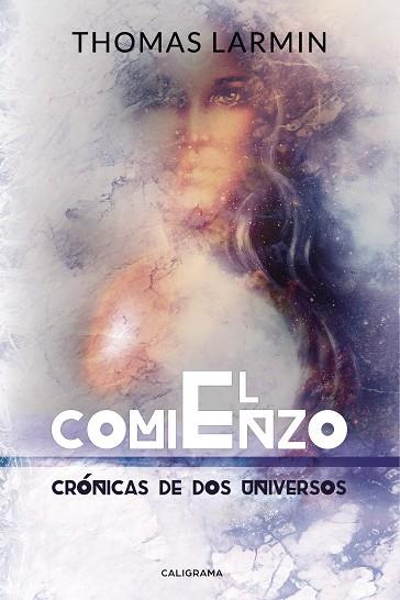 CRÓNICAS DE DOS UNIVERSOS 03. EL COMIENZO | 9788417447298 | LARMIN, THOMAS