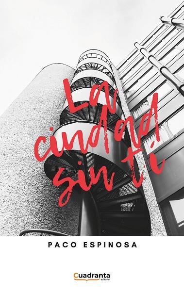 CIUDAD SIN TI, LA | 9788419556011 | ESPINOSA MOREIRA, FRANCISCO MANUEL