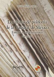 LIBROS DE POLIFONÍA DE LA CATEDRAL DE MÉXICO, LOS. VOLUMEN II | 9788484396314 | MARÍN LÓPEZ, JAVIER