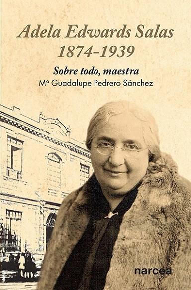 ADELA EDWARDS SALAS. 1874-1939 | 9788427729377 | PEDRERO SANCHEZ, Mª GUADALUPE
