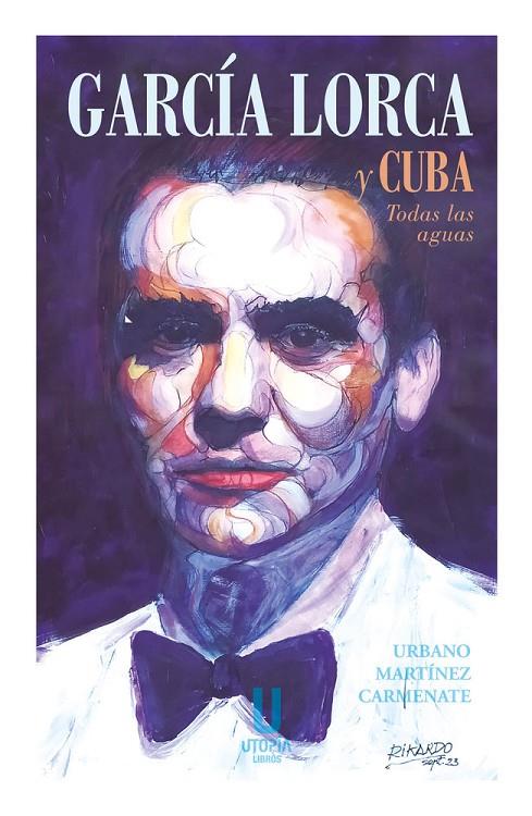 GARCIA LORCA Y CUBA TODAS LAS AGUAS | 9791399036039 | URBANO MARTINEZ CARMENATE