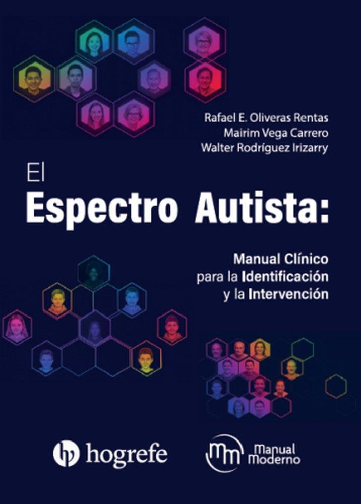 ESPECTRO AUTISTA, EL. MANUAL CLÍNICO PARA LA IDENTIFICACIÓN Y LA INTERVENCIÓN | 9786287695238 | OLIVERAS-RENTAS, RAFAEL