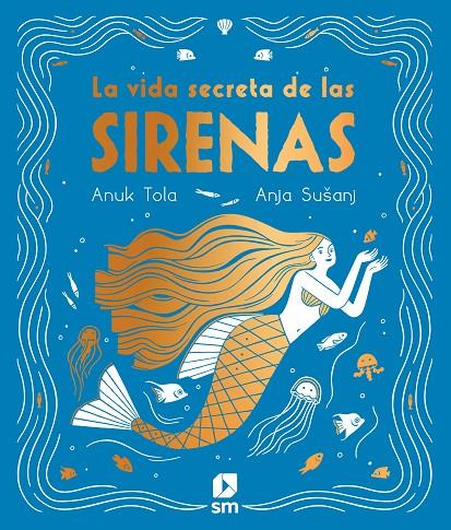 VIDA SECRETA DE LAS SIRENAS, LA | 9788413189130 | TOLA, ANUK