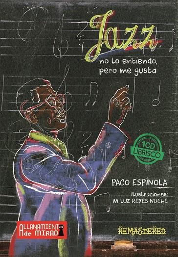 JAZZ: NO LO ENTIENDO, PERO ME GUSTA | 9788494977015 | ESPÍNOLA, PACO