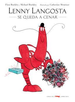 LENNY LANGOSTA SE QUEDA A CENAR | 9788494773587 | BUCKLEY, FINN