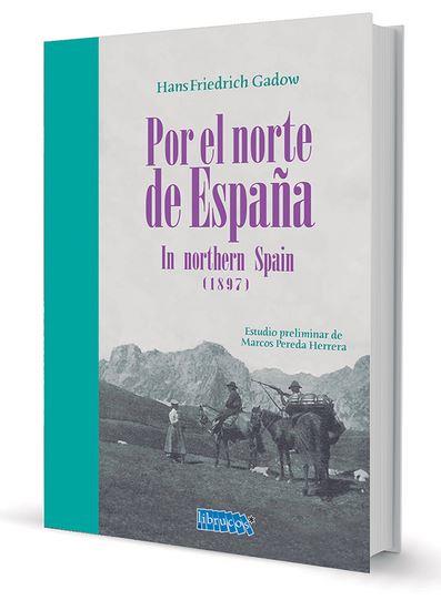 POR EL NORTE DE ESPAÑA | 9788494248191 | FIREDRICH GADOW, HANS