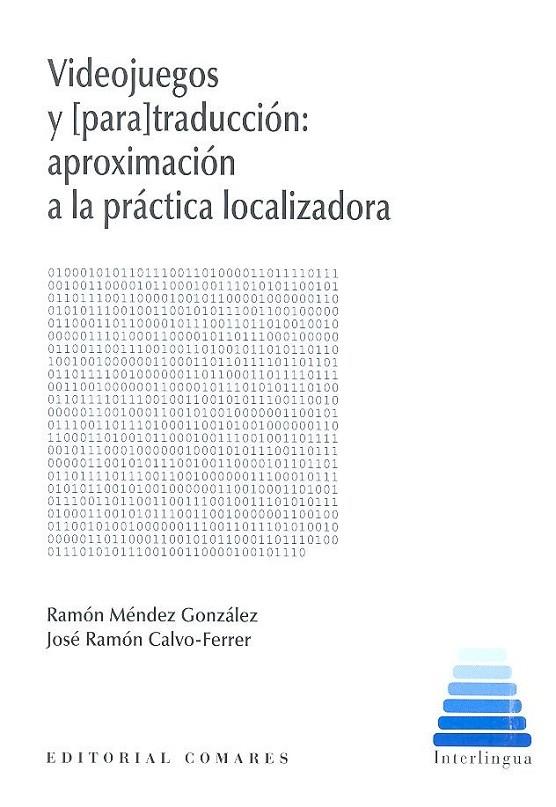 VIDEOJUEGOS Y (PARA) TRADUCCIÓN : APROXIMACIÓN A LA PRÁCTICA LOCALIZADORA | 9788490456255 | MÉNDEZ GONZÁLEZ, RAMÓN