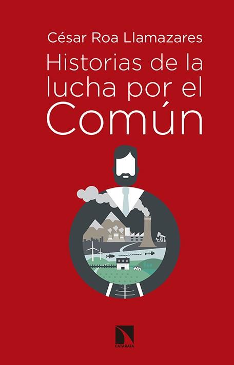 HISTORIAS DE LA LUCHA POR EL COMÚN | 9788490971000 | ROA LLAMAZARES, CESAR