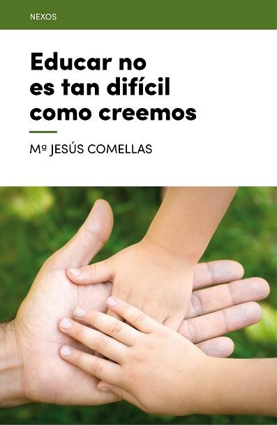 EDUCAR NO ES TAN DIFÍCIL COMO CREEMOS | 9788416012695 | COMELLAS, M. JESÚS