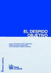 DESPIDO OBJETIVO, EL | 9788498768190 | JUAN ANTONIO ALTÉS TÁRREGA/ÁNGEL BLASCO PELLICER/LUIS ENRIQUE NORES TORRES