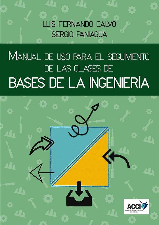 MANUAL DE USO PARA EL SEGUIMIENTO DE LAS CLASES DE BASES DE LA INGENIERÍA | 9788417267735 | CALVO, LUIS FERNANDO