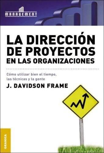 DIRECCION DE PROYECTOS EN LAS ORGANIZACIONES | 9789506411282 | FRAME, J. DAVIDSON