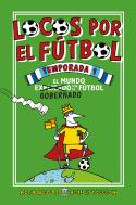 LOCOS POR EL FÚTBOL TEMPORADA 01 : EL MUNDO GOBERNADO POR EL FÚTBOL | 9788416700776 | BELLOS, ALEX / LYTTLETON, BEN