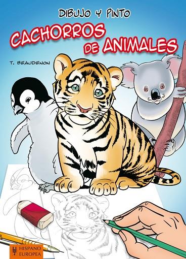 DIBUJO Y PINTO CACHORROS DE ANIMALES | 9788425520440 | BEAUDENON, THIERRY