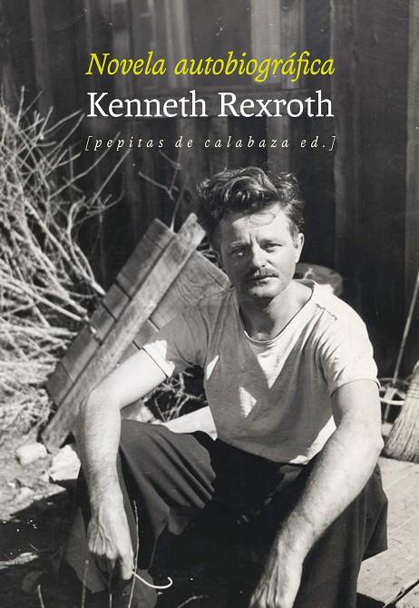 NOVELA AUTOBIOGRÁFICA | 9788415862475 | REXROTH, KENNETH