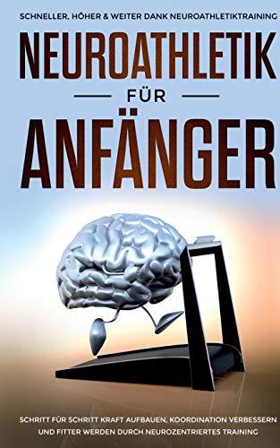 NEUROATHLETIK FUR ANFANGER: SCHNELLER, HOHER & WEI | 9783748160434 | JENSEN, CHRISTOPH