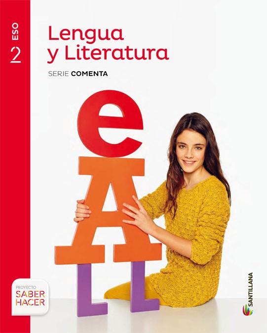 LENGUA Y LITERATURA SERIE COMENTA 2 ESO SABER HACER | 9788468040073 | VARIOS AUTORES
