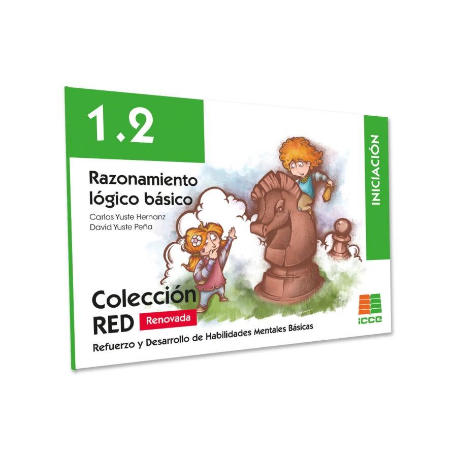 1.2. RAZONAMIENTO LÓGICO BÁSICO. REFUERZO Y DESARROLLO DE HABILIDADES MENTALES BÁSICAS | 9788472785472 | YUSTE HERNANZ, CARLOS