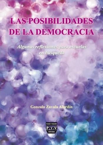 POSIBILIDADES DE LA DEMOCRACIA, LAS | 9789707226111 | ZAVALA ALARDIN, GONZALO