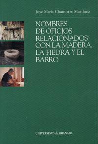 NOMBRES DE OFICIOS RELACIONADOS CON LA MADERA, LA PIEDRA Y EL BARRO | 9788433834423 | CHAMORRO MARTÍNEZ, J. M.