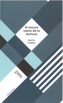 OSCURO RASTRO DE LA LECHUZA, EL | 9788409427109 | CAGIGA GIMENO, IGNACIO DE LA