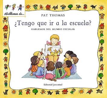 ¿TENGO QUE IR A LA ESCUELA? HABLEMOS DEL MUNDO ESCOLAR | 9788426136510 | THOMAS - HARKER