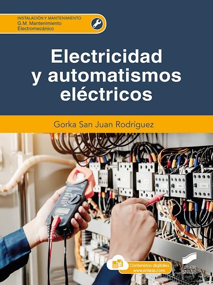 ELECTRICIDAD Y AUTOMATISMOS ELECTRICOS (CFGM) | 9788413572574 | SAN JUAN RODRIGUEZ, GORKA