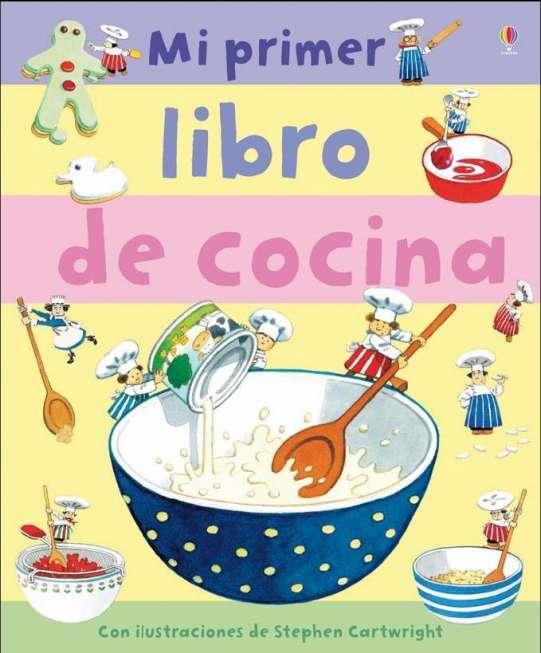 MI PRIMER LIBRO DE COCINA | 9781409529149