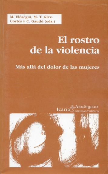ROSTRO DE LA VIOLENCIA, EL | 9788474265705 | GONZÁLEZ CORTÉS, MARÍA TERESA/GAUDÓ, C./ELÓSEGUI, MARÍA