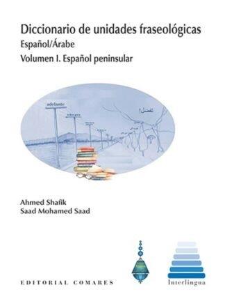 DICCIONARIO DE UNIDADES FRASEOLOGICAS | 9788413699196 | SHAFIK, AHMED / MOHAMED SAAD, SAAD