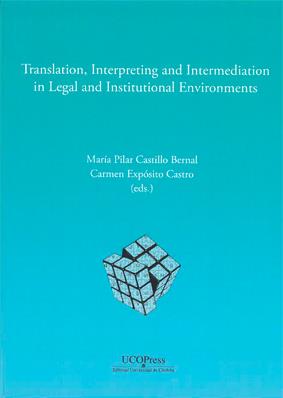 TRANSLATION, INTERPRETING AND INTERMEDIATION IN LEGAL AND INSTITUTIONAL ENVIRONMENTS | 9788499274324