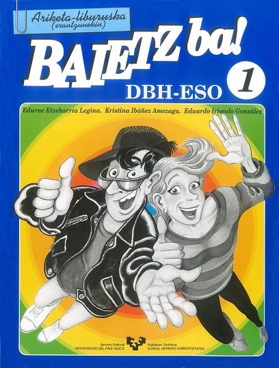 BAIETZ BA! 1. ARIKETA-LIBURUSKA (ERANTZUNEKIN) | 9788475858012 | ETXEBARRIA LEGINA, EDURNE / IBÁÑEZ AMEZAGA, KRISTINA / IRIONDO GONZÁLEZ, EDUARDO