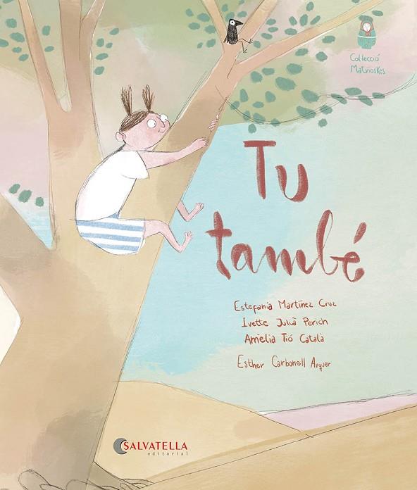 TU TAMBÉ | 9788419565341 | MARTÍNEZ CRUZ, ESTEFANIA / JULIÀ PERICH, IVETTE / TIÓ CATALÀ, AMÈLIA