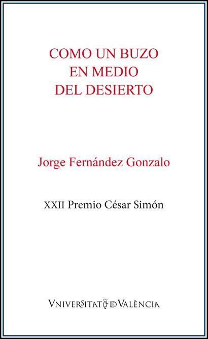 COMO UN BUZO EN MEDIO DEL DESIERTO | 9788491338598 | FERNANDEZ GONZALO, JORGE