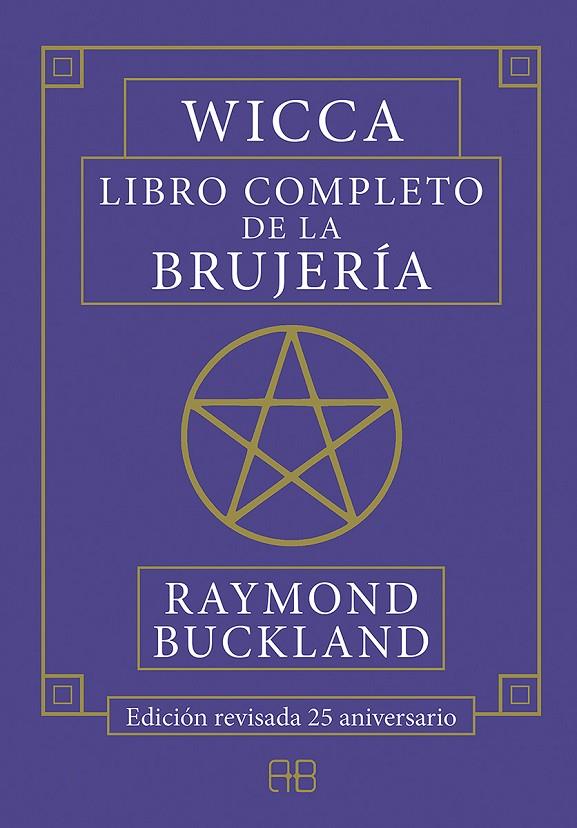 WICCA. LIBRO COMPLETO DE LA BRUJERÍA | 9788417851026 | BUCKLAND, RAYMOND