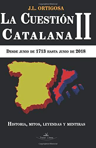 CUESTIÓN CATALANA II, LA | 9788417405601 | ORTIGOSA MARTÍN, JOSÉ LUIS